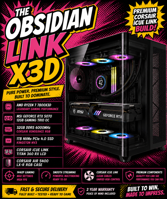 The Obsidian Link X3D | Ryzen 7 7800X3D | RTX 5070 12GB | 32GB DDR5 | 1TB NVMe | Corsair iCUE Gaming PC