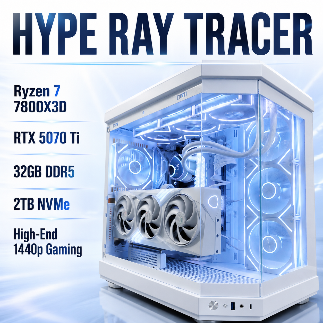 Hype Ray Tracer – Ryzen 7 7800X3D | RTX 5070 Ti | 32GB DDR5 | 2TB NVMe | White Infinity Gaming PC | 1440p Gaming | Fortnite & GTA | White Build | Streaming Ready